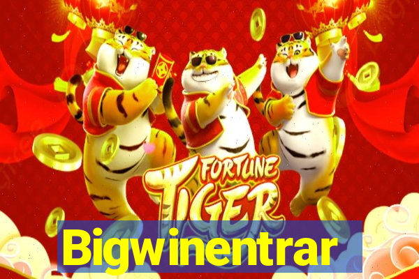 Bigwinentrar