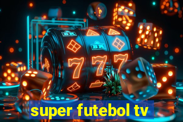 super futebol tv