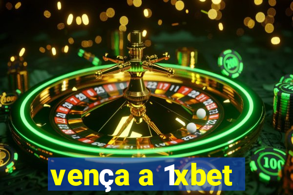 vença a 1xbet