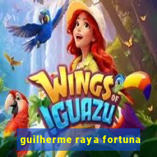 guilherme raya fortuna