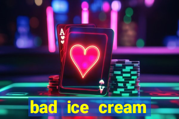 bad ice cream click jogos