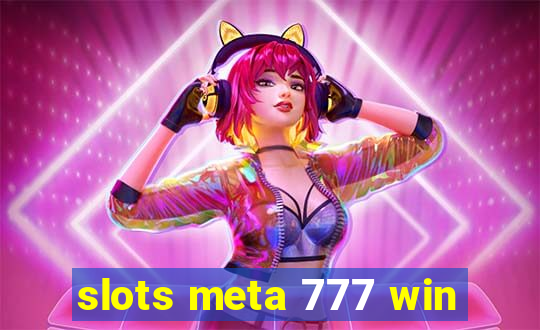 slots meta 777 win