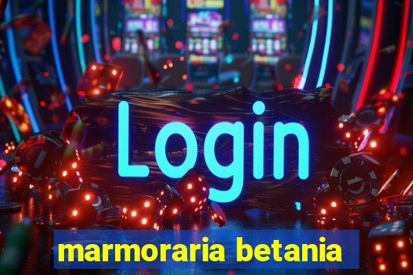 marmoraria betania