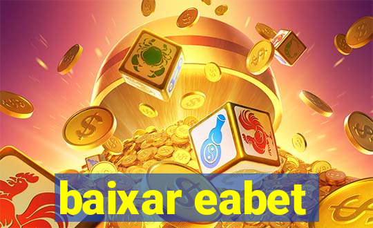 baixar eabet