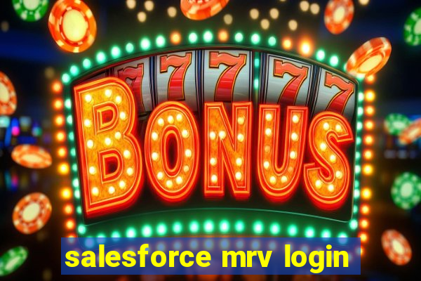 salesforce mrv login