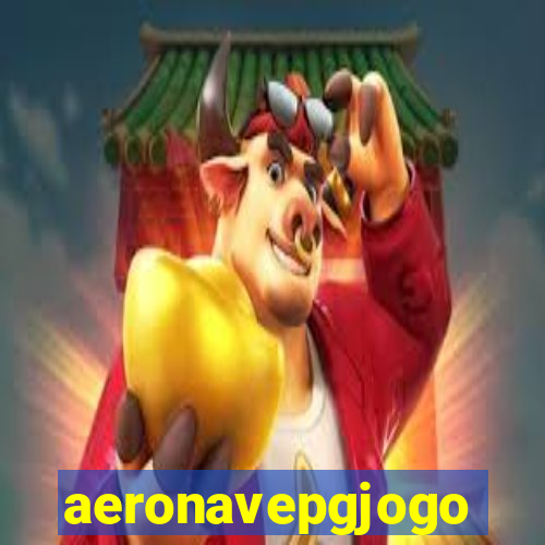 aeronavepgjogo