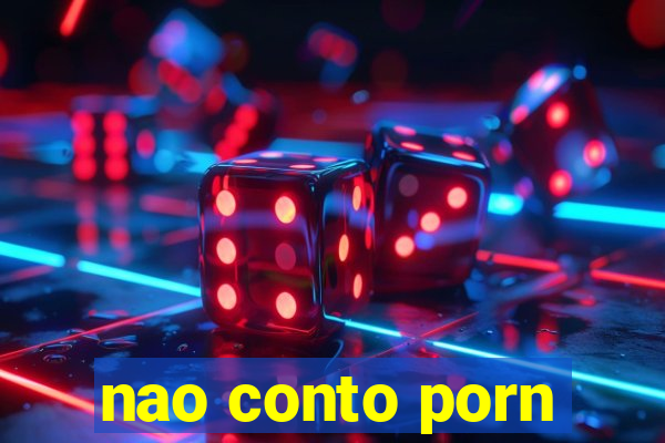 nao conto porn