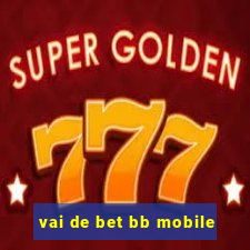 vai de bet bb mobile