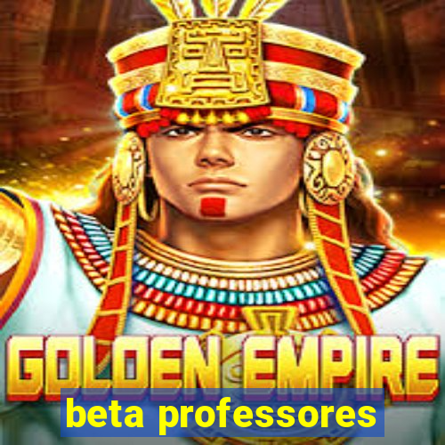 beta professores