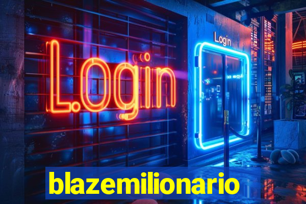 blazemilionario