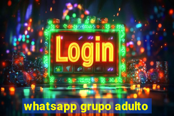 whatsapp grupo adulto