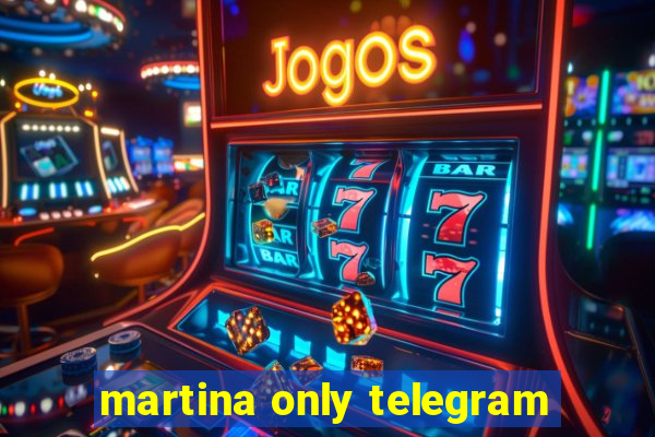 martina only telegram