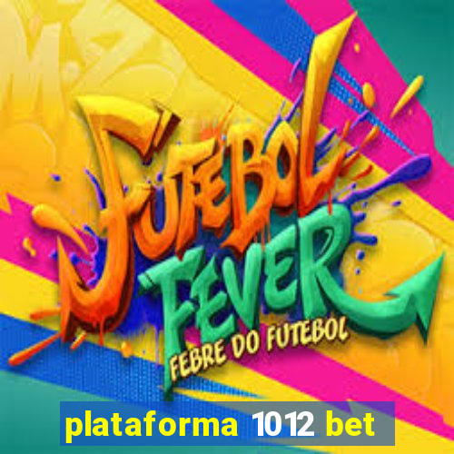 plataforma 1012 bet