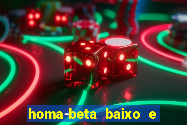 homa-beta baixo e glicose normal