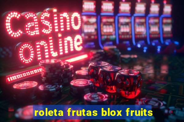 roleta frutas blox fruits