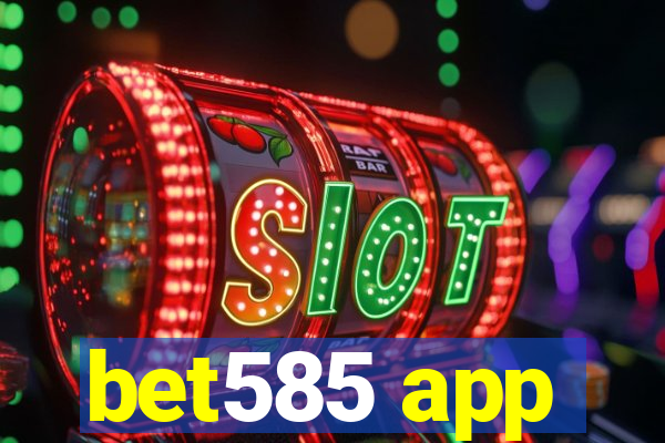 bet585 app