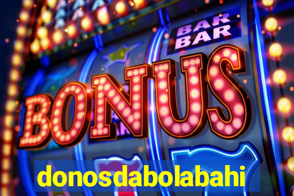 donosdabolabahia