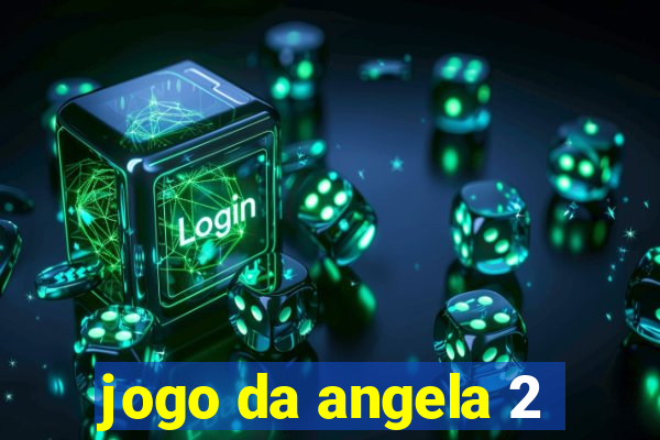 jogo da angela 2