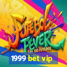 1999 bet vip