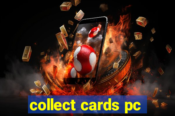 collect cards pc