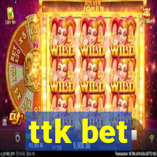 ttk bet