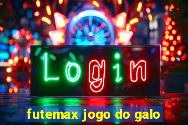 futemax jogo do galo