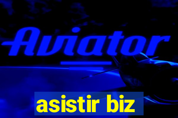 asistir biz