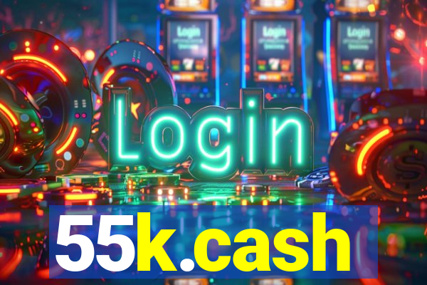 55k.cash