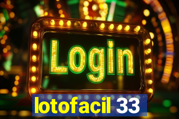 lotofacil 33