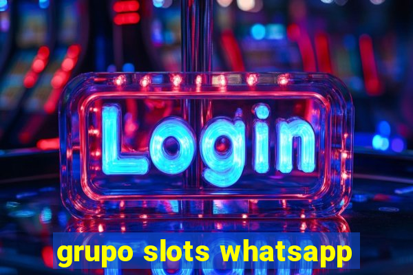 grupo slots whatsapp