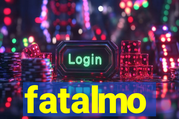 fatalmo