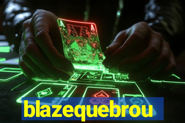 blazequebrou