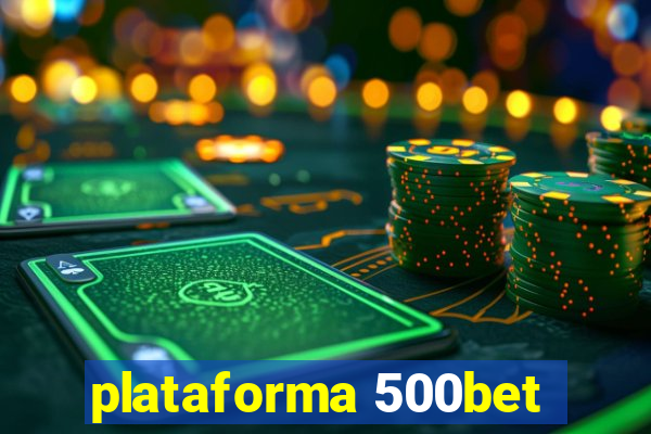 plataforma 500bet