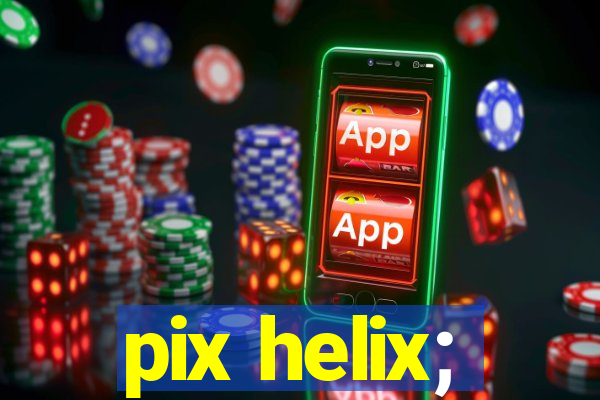 pix helix;