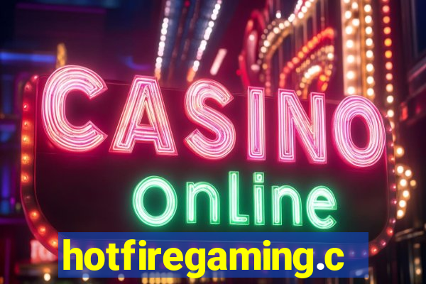 hotfiregaming.com