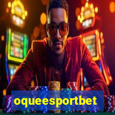 oqueesportbet