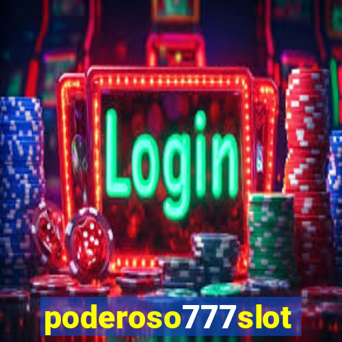 poderoso777slot