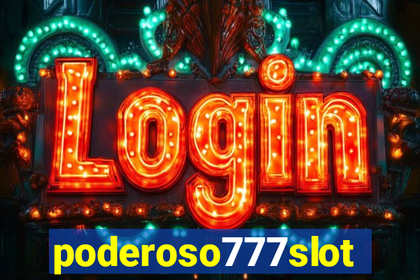 poderoso777slot