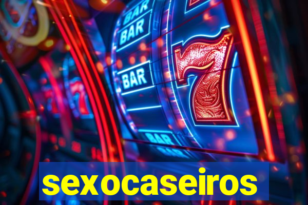 sexocaseiros